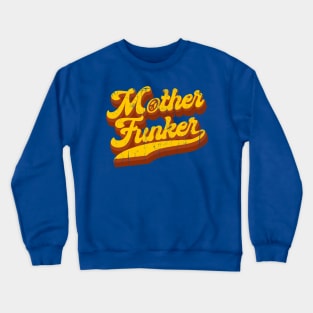 Mother Funker Crewneck Sweatshirt